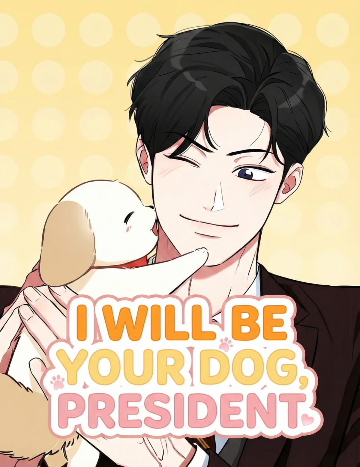 I will be your dog, President